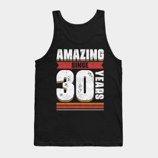 30 Years Of Being Awesome - Amazing 30th Birthday Tank Top